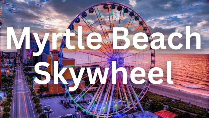 Myrtle Beach Skywheel - Arcadian One Resort